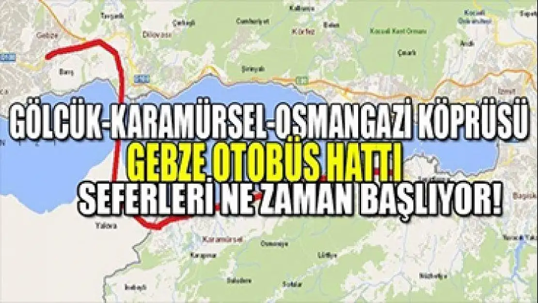 Osmangazi köprüsünden seferler başlıyor