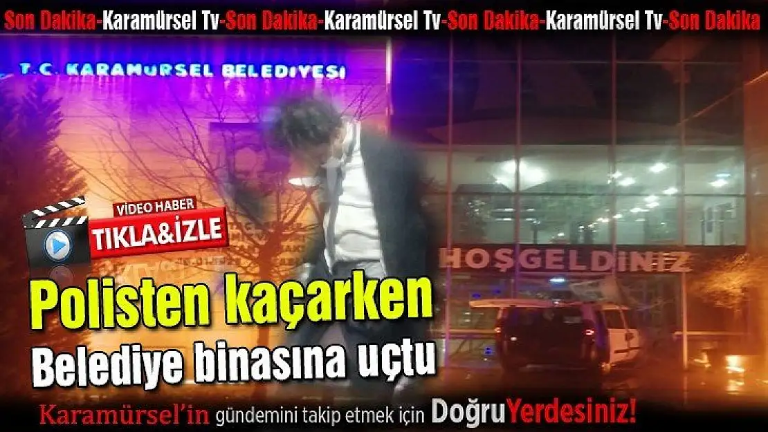 Polisten kaçarken belediye binasına uçtu
