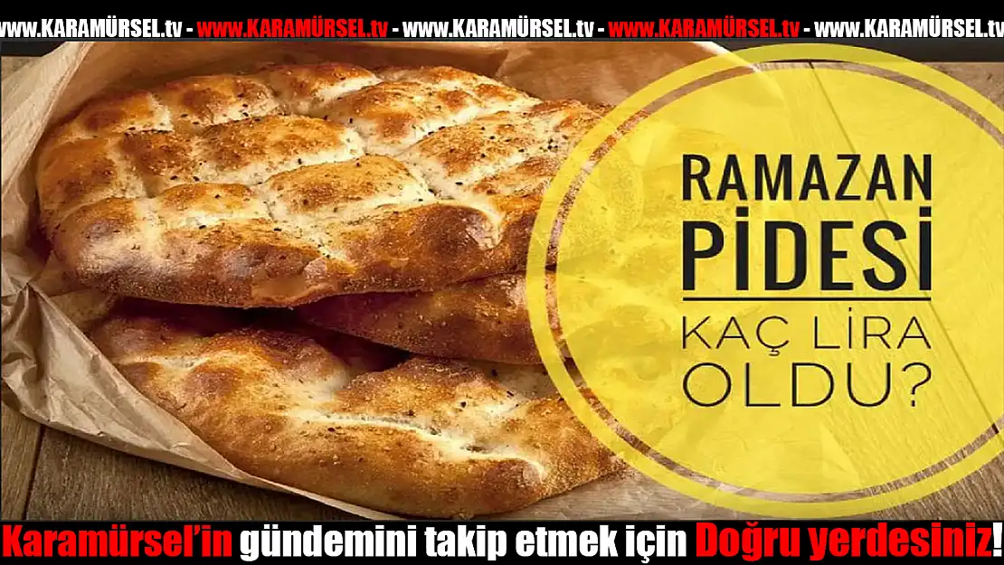 Ramazan Pidesi Fiyatı ve Gramajı Açıklandı