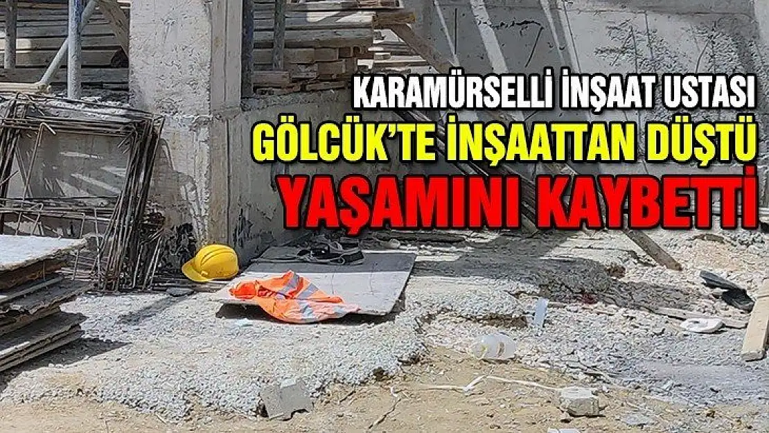 Recai Ihlamur inşaattan düşüp hayatını kaybetti