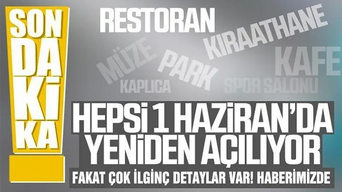 Restoran ve kafeler 1 Haziran'da açılacak