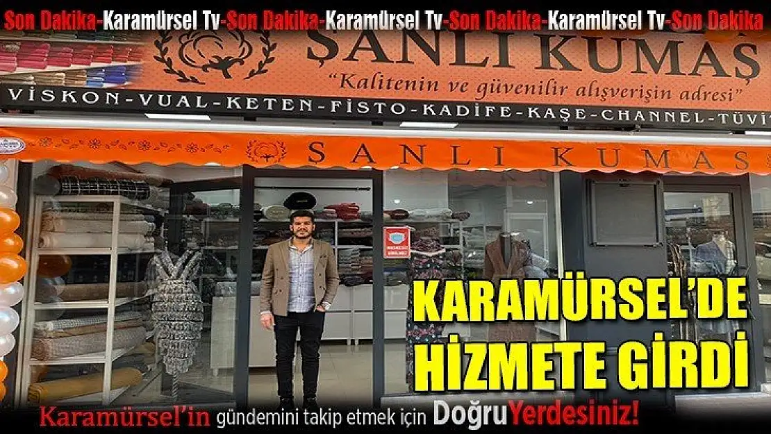 ŞANLI KUMAŞ KARAMÜRSEL'DE AÇILDI