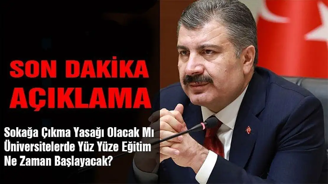 Sokağa Çıkma Yasağı Olacak Mı, Üniversitelerde Yüz Yüze Eğitim Ne Zaman Başlayacak?