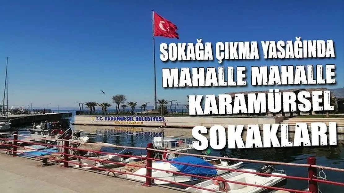 Sokağa çıkma yasağında mahalle, mahalle Karamürsel sokakları