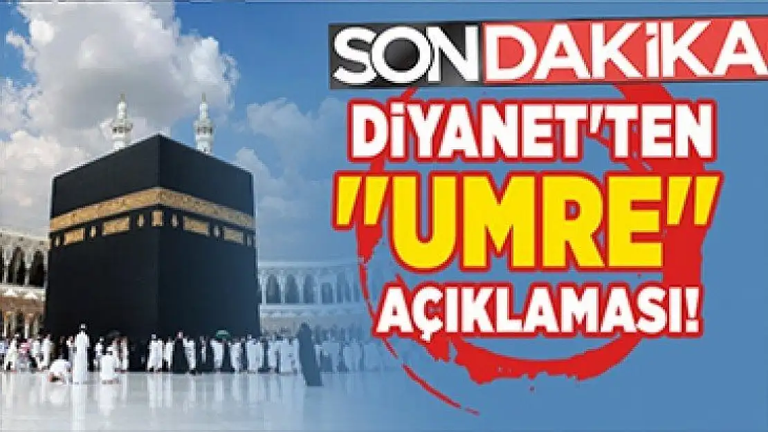 Son dakika haberler! Diyanet'ten 'umre' açıklaması