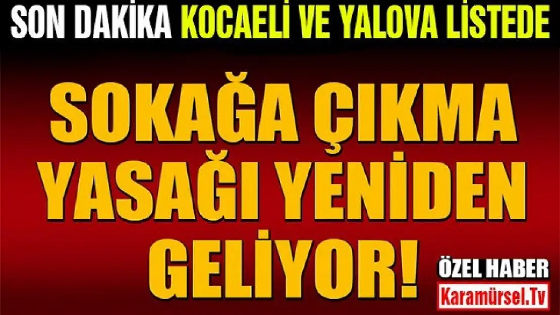 Son Dakika Kocaeli ve Yalova genelinde yasaklar açıklandı