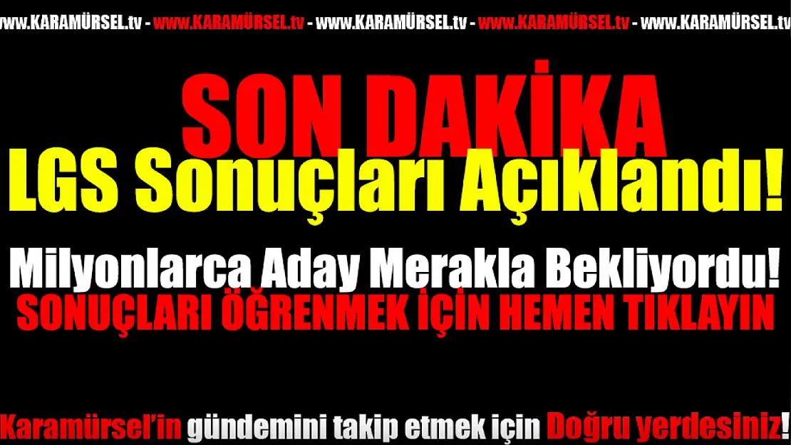 SON DAKİKA: LGS Sonuçları Açıklandı!