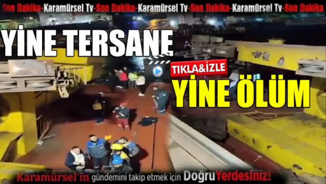 Tersanede konteyner ve forklift arasında sıkışan 1 kişi öldü, 1 kişi ağır