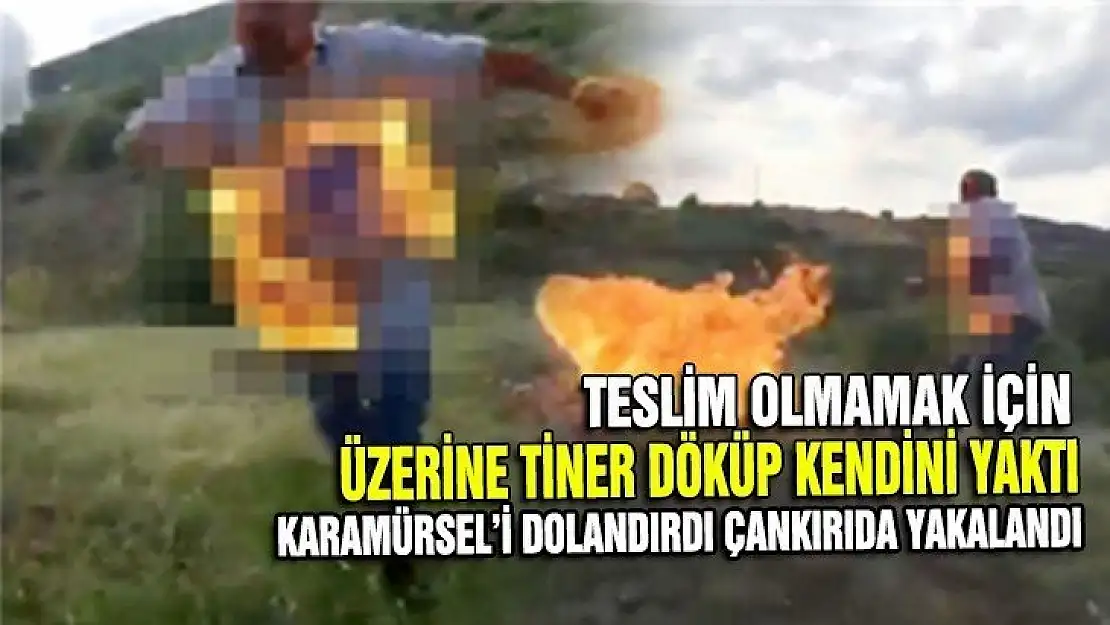 Teslim olmamak için üzerine tiner döküp kendini yaktı!