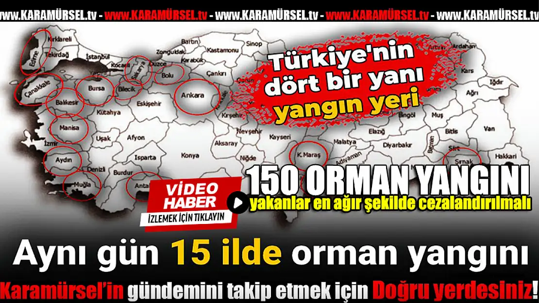 Türkiye Yanıyor: 2 Günde 150 Yangın Çıktı