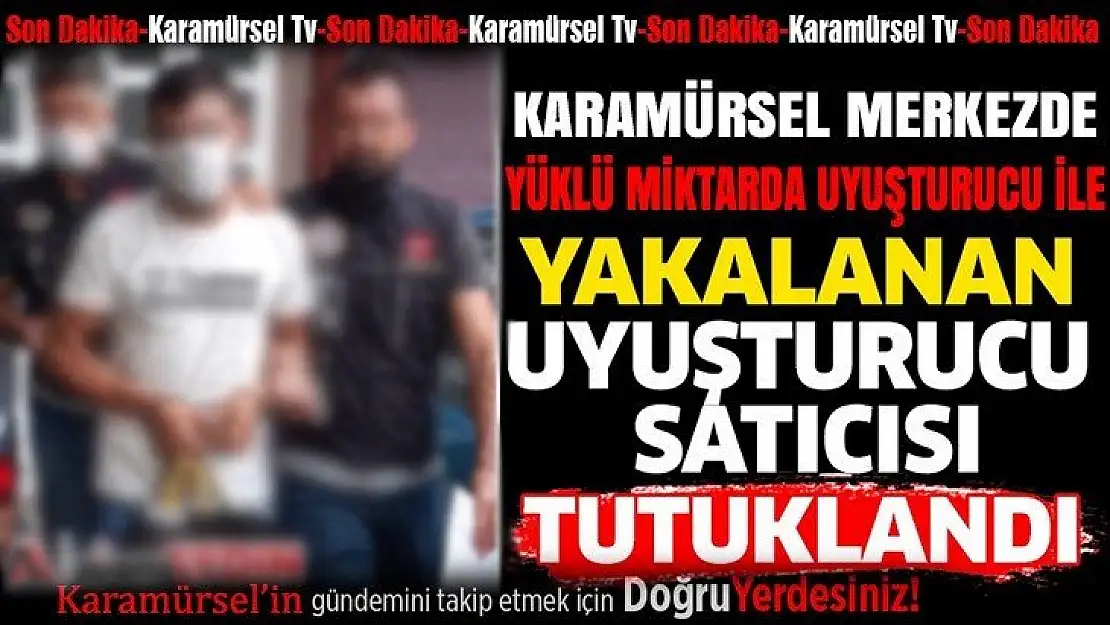 Uyuşturucu ile yakalanan şahıs tutuklandı