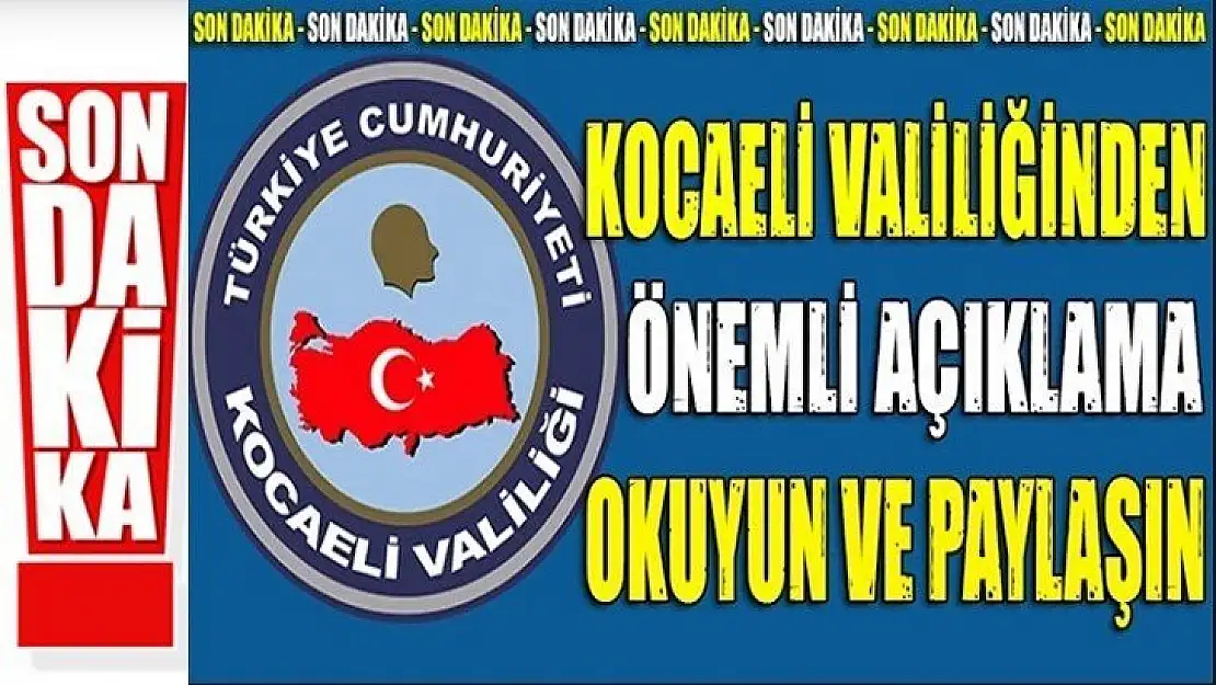 Valilikten açıklama! Kocaeli'de hepsi yasaklandı!