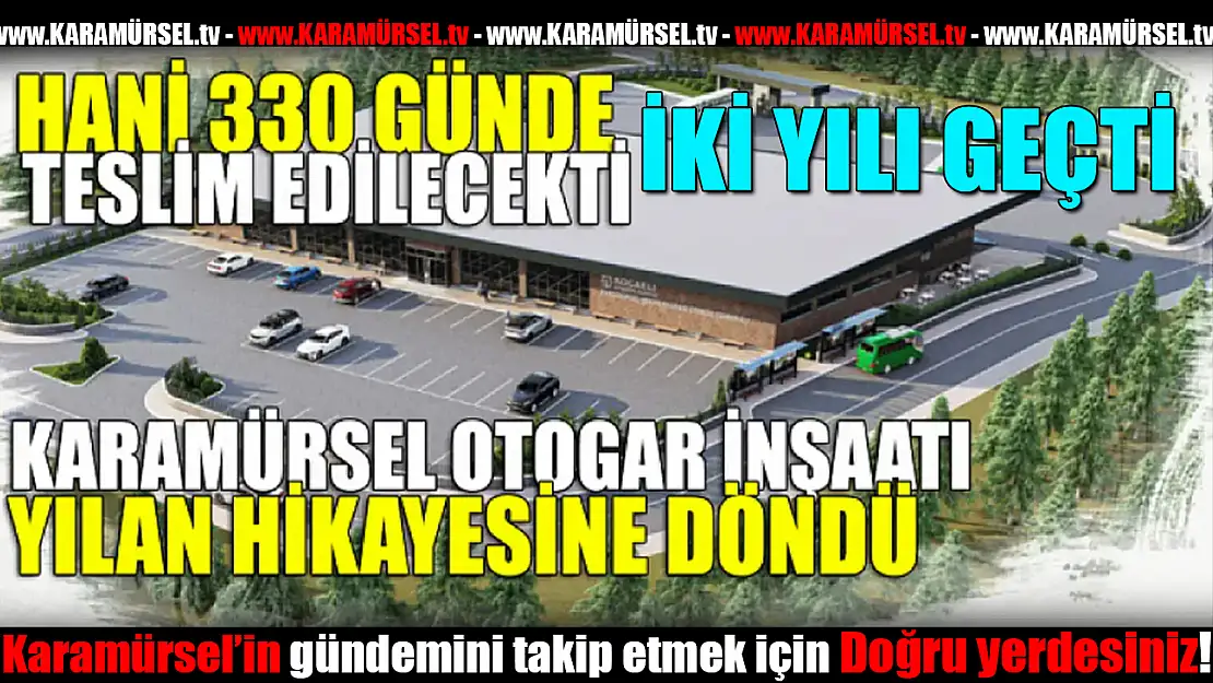 Yeni Otogarı 'Yılan Hikayesi'ne Döndü: İnşaat 790 Günde Bitemedi!