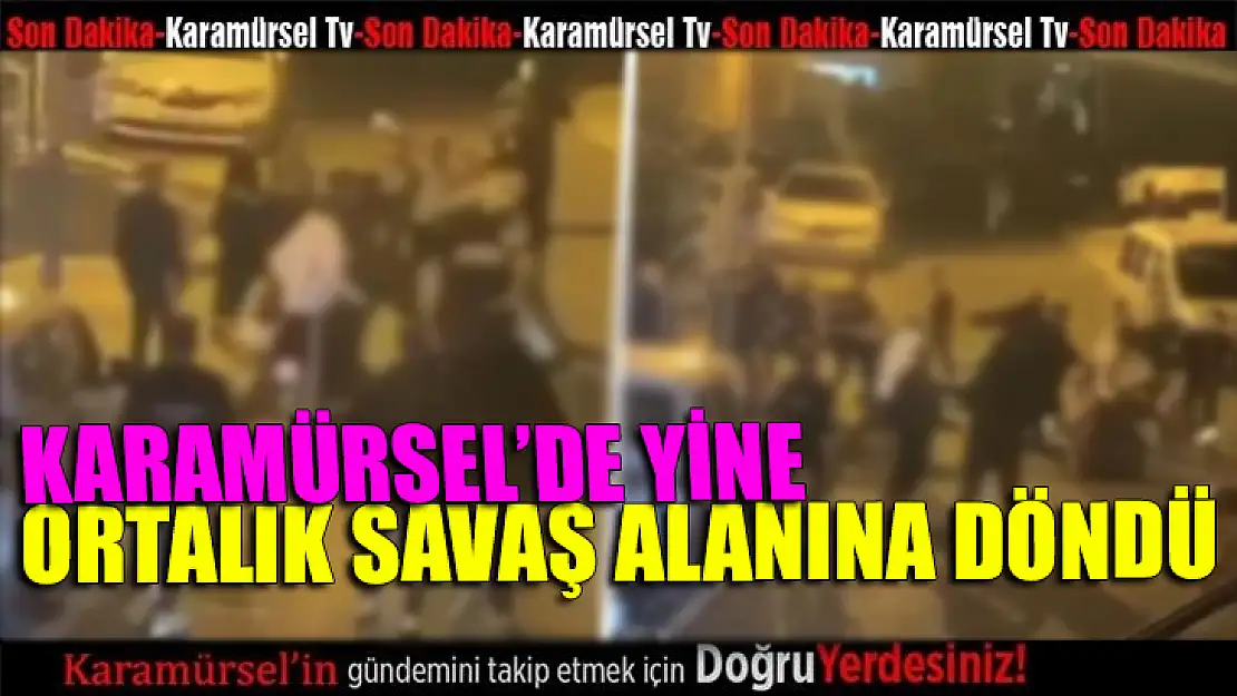 Yine ortalık savaş alanına döndü!