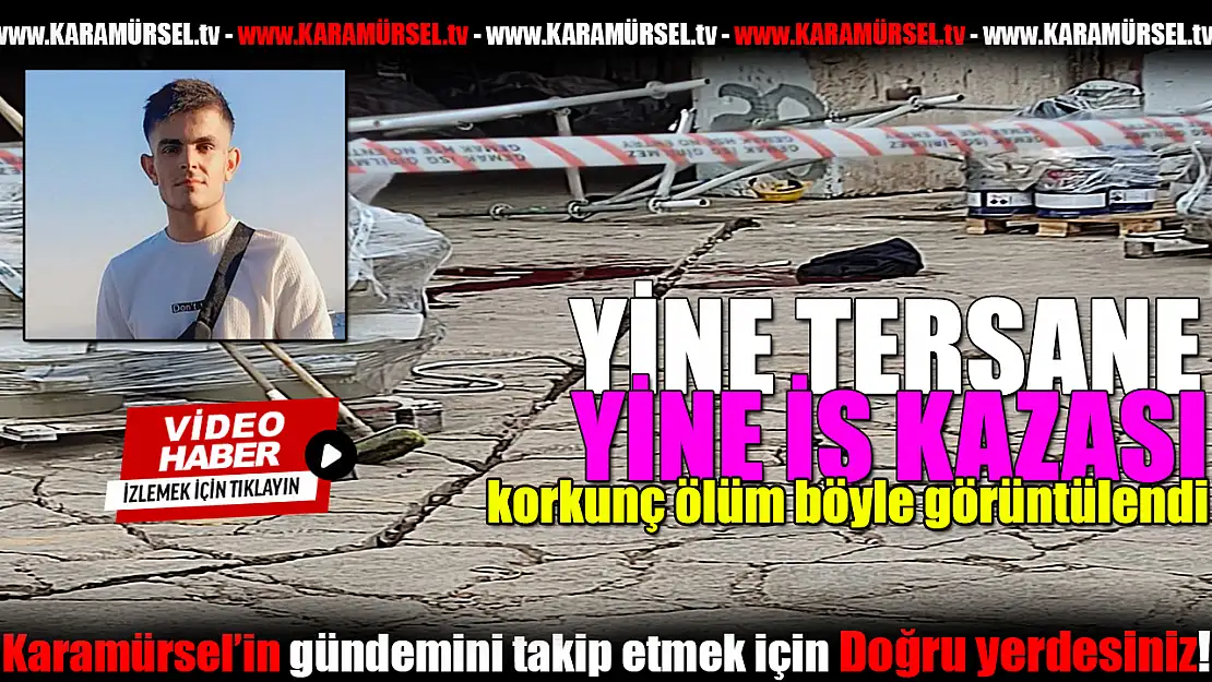 Yine tersane! Yine iş kazası! Yine ölüm!