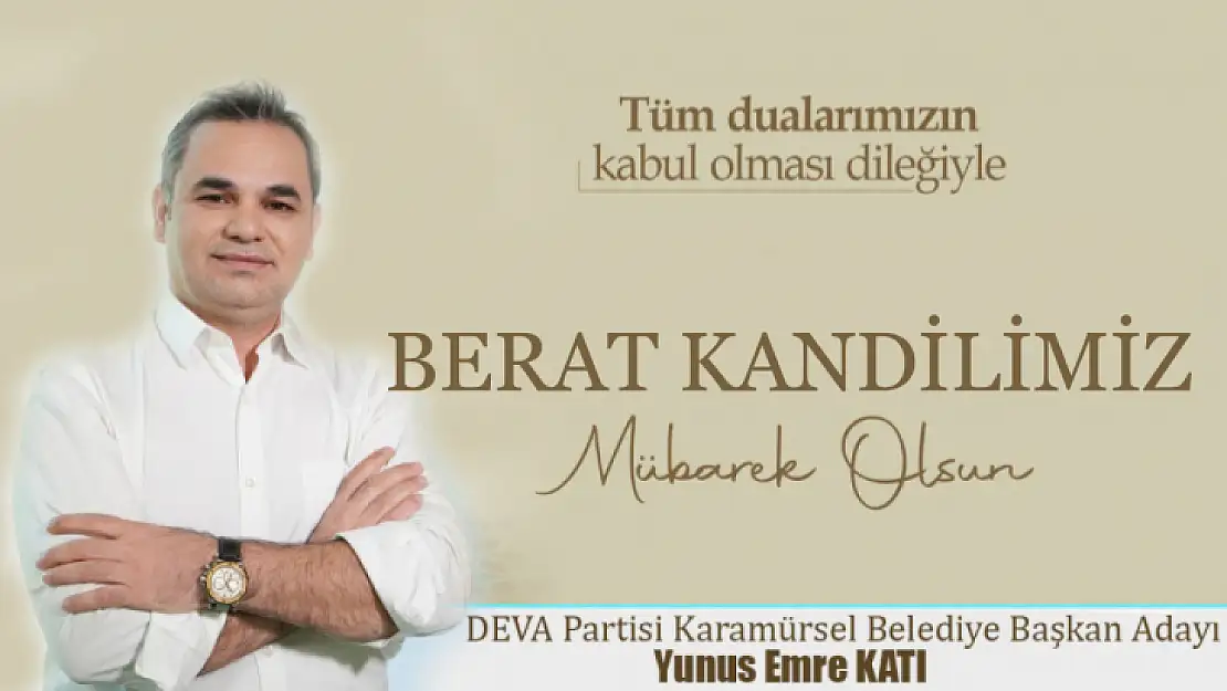 Yunus Emre Katı, Berat Kandili dolayısıyla bir mesaj yayımladı