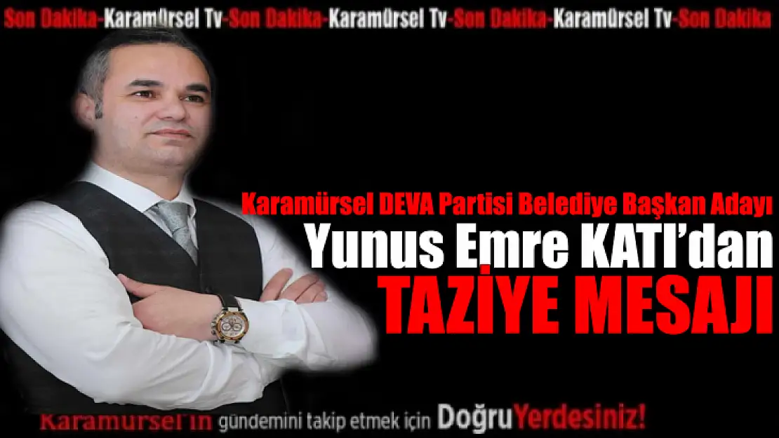 Yunus Emre Katı, Olgun Ailesi için taziye mesajı yayınladı