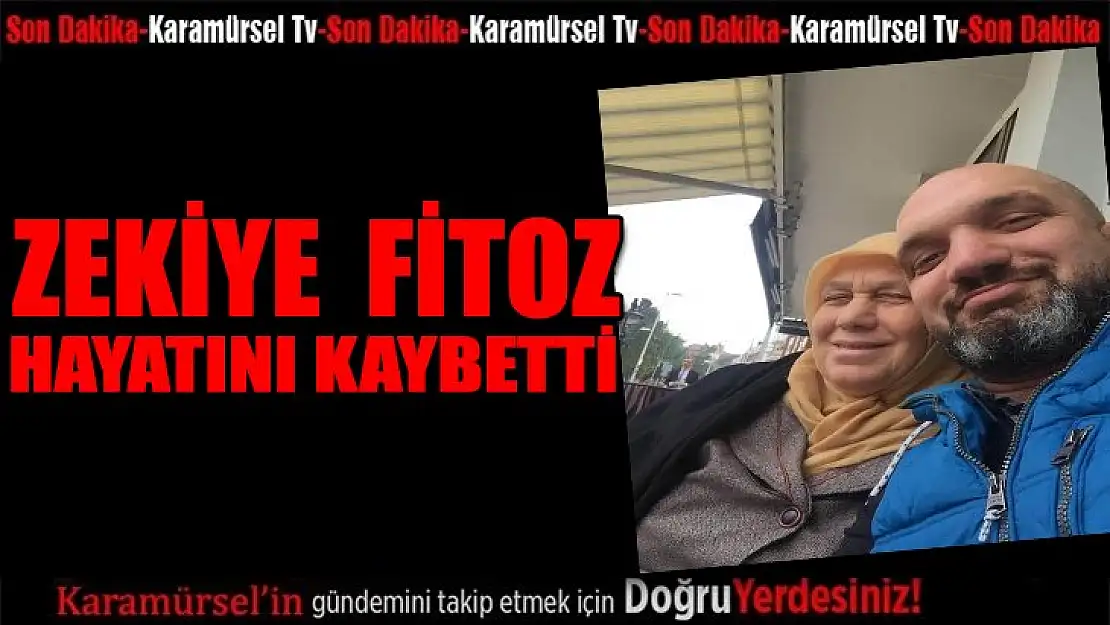 Zekiye Fitoz vefat etti