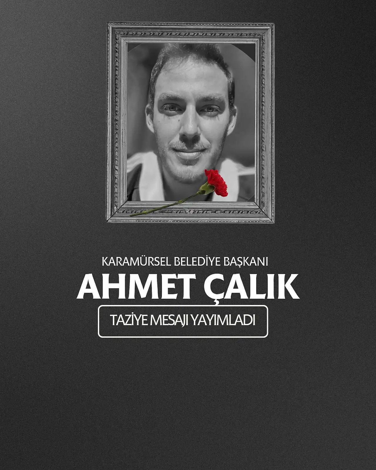 Karamürsel Belediye Başkanı Ahmet Çalık, taziye mesajı yayımladı