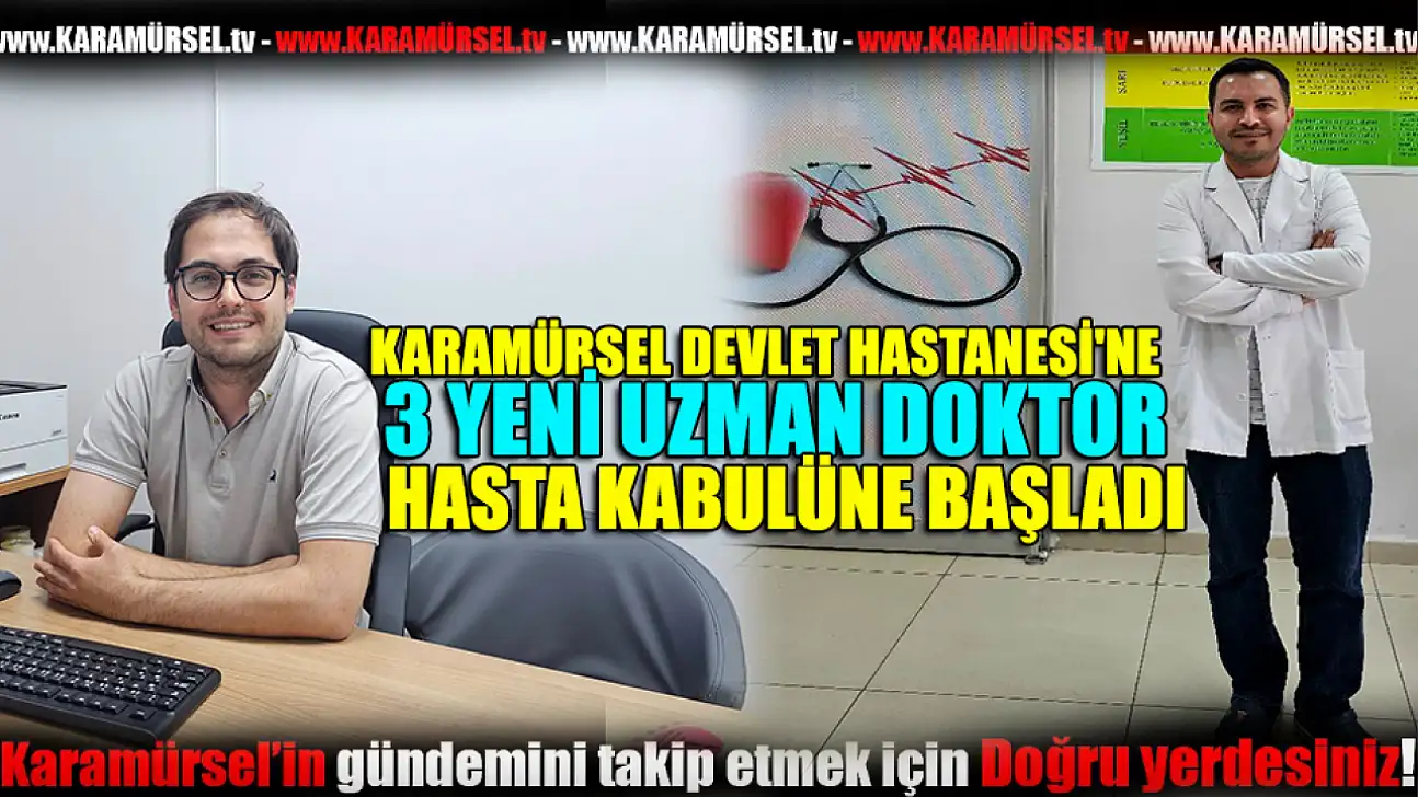 DEVLET HASTANESİ'NE 3 YENİ UZMAN DOKTOR ATANDI