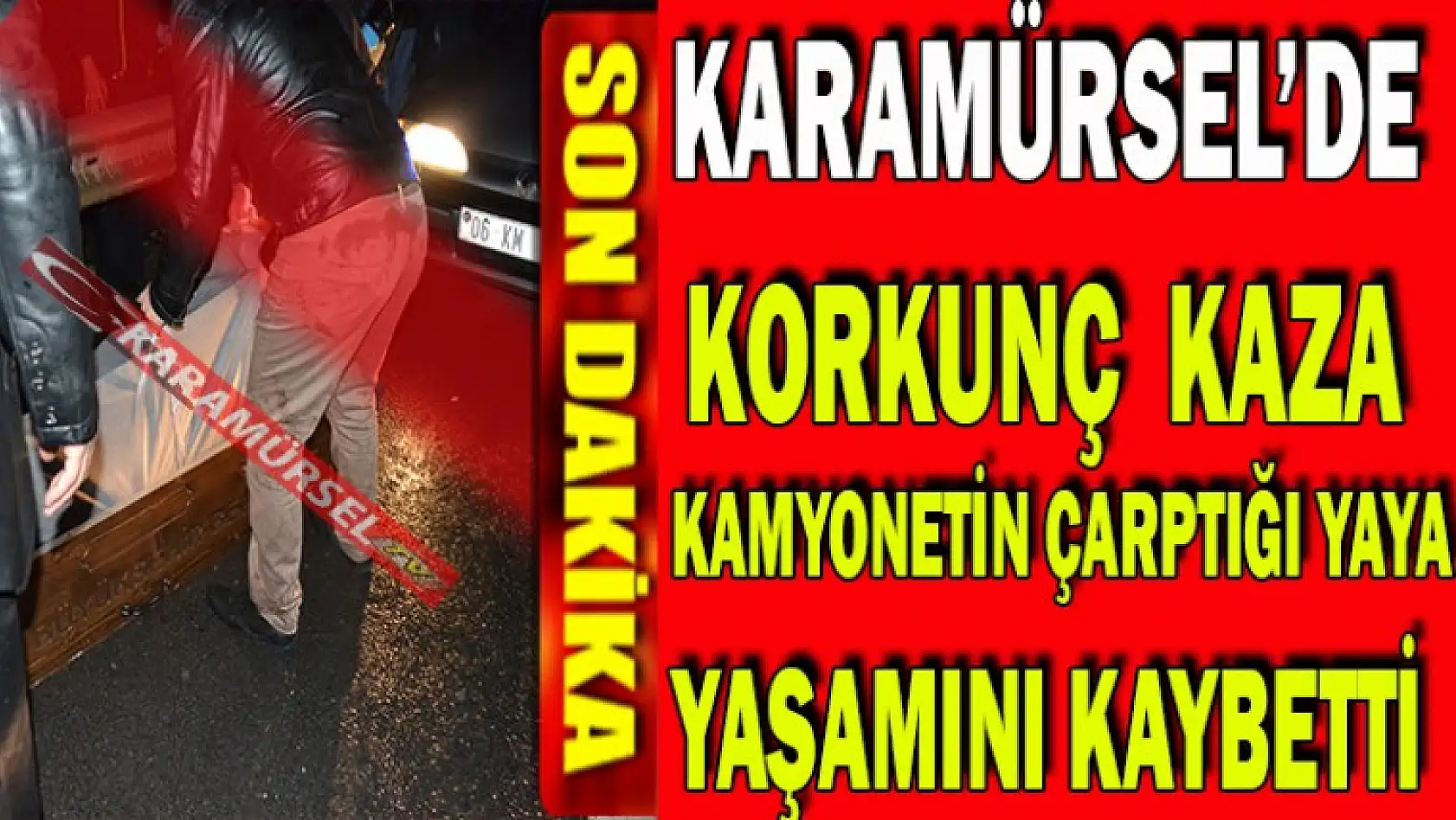 SON DAKİKA  KARAMÜRSEL'DE  KAMYONETİN ÇARPTIĞI YAYA ÖLDÜ