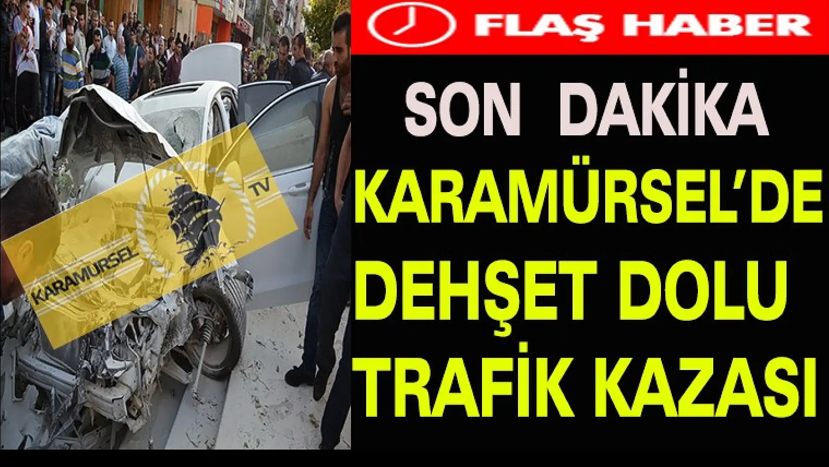 KARAMÜRSEL'DE DEHŞET DOLU TRAFİK KAZASI YARALILAR