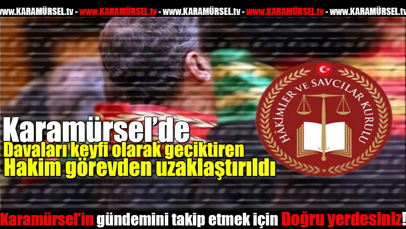 Karamürsel'de Davaları keyfi olarak geciktiren hakim görevden uzaklaştırıldı