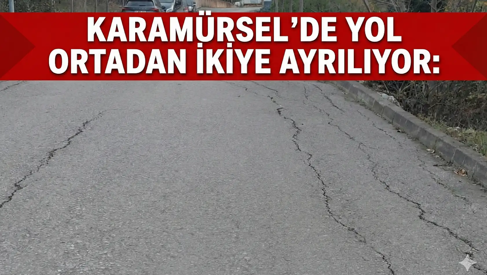 Karamürsel'de Yol Ortadan İkiye Ayrılıyor!