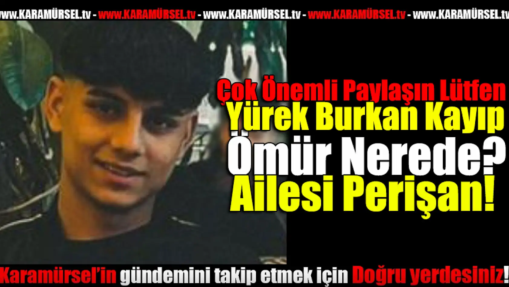 Ömür Nerede? Ailesi Perişan!