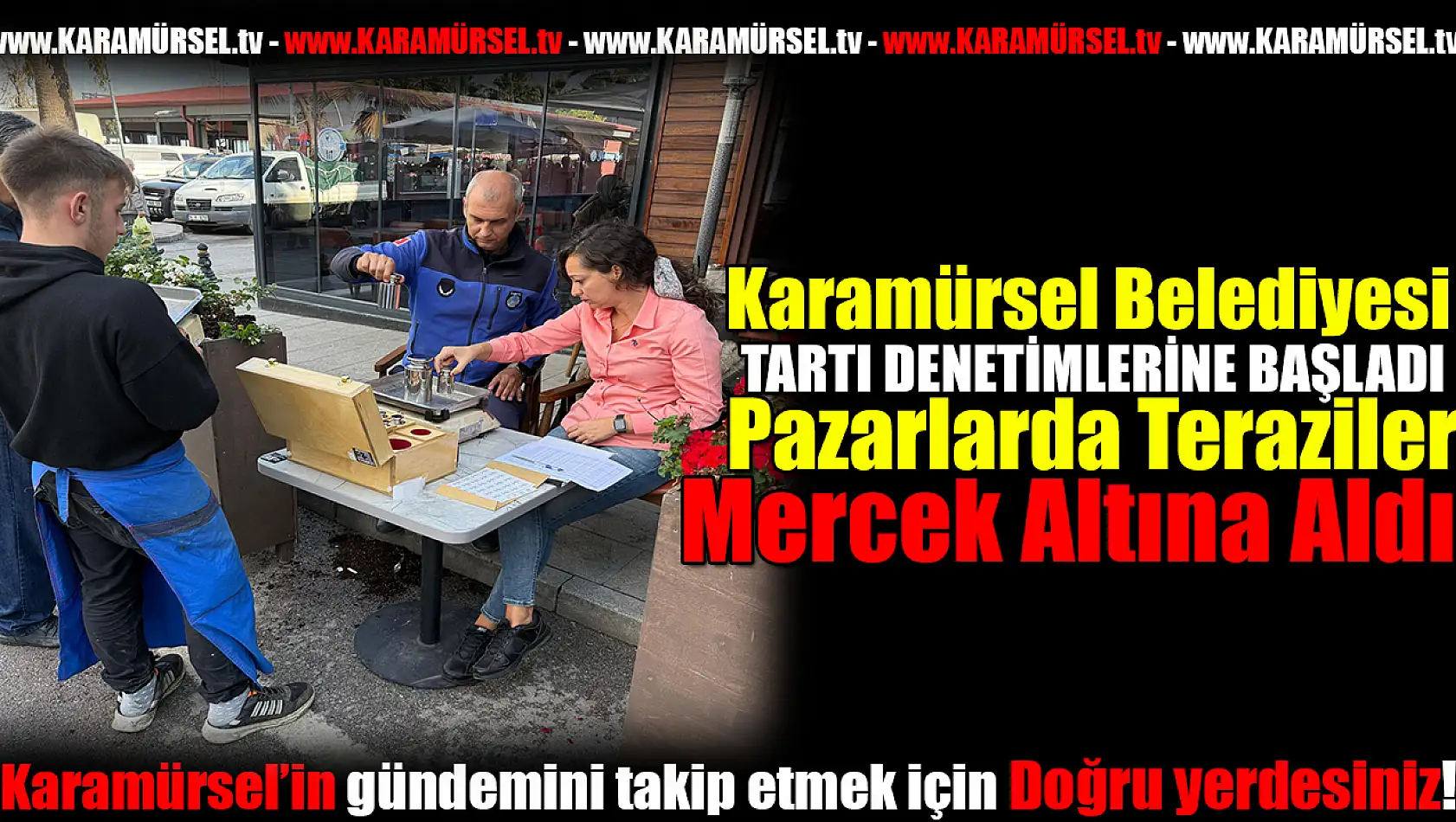 Pazarlarda Teraziler Mercek Altına Aldı!