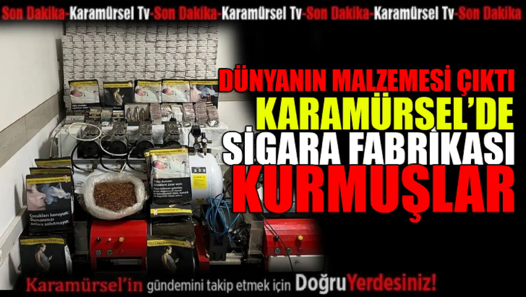 Sigara fabrikası kurmuşlar!