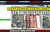 Kayacık Mahallesi İmar Planı Değişikliği Reddedildi