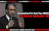 Yeni İlçe Müftüsü Dr. Caner Akdemir oldu