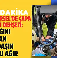 İKİ AYAĞINI KAPTIRAN VATANDAŞIN DURUMU AĞIR