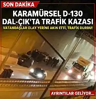 Karamürsel D-130 Dal-Çık'ta Kaza