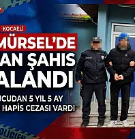 Karamürsel'de Aranan Şahıs Yakayı Ele Verdi!