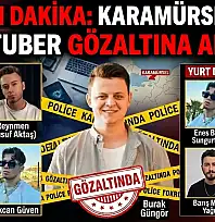 Karamürselli Ünlü YouTuber Gözaltına Alındı