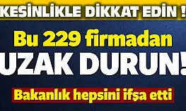 Bakanlık UYARDI ! Bu 229 Firmadan Uzak Durun!!!