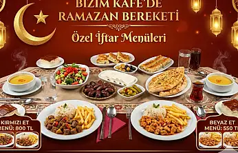 BİZİM KAFE'DEN RAMAZAN AYINA ÖZEL 'BEREKETLİ' İFTAR MENÜLERİ!