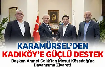 Çalık'tan, Kadıköy Belediye Başkanı Mesut Kösedağı'na Destek Ziyareti.