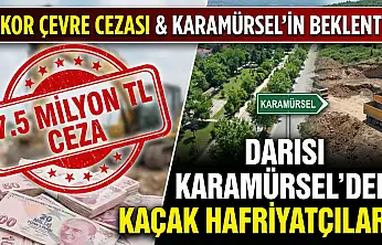 DOĞA KATLİAMINA REKOR CEZA! DARISI KARAMÜRSEL'İN BAŞINA