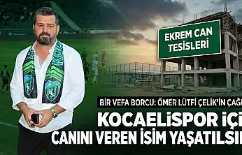 Ekrem Can'ın İsmi Yeni Tesislerde Yaşatılsın