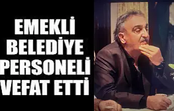 Emekli Belediye çalışanı hayatını kaybetti