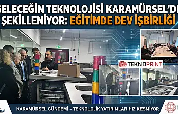 GELECEĞİN TEKNOLOJİSİ KARAMÜRSEL'DE ŞEKİLLENİYOR