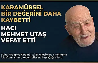 HACI MEHMET UTAŞ VEFAT ETTİ