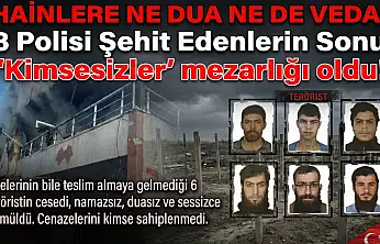 Hainlerin Sonu 'Kimsesizler' mezarlığı oldu!
