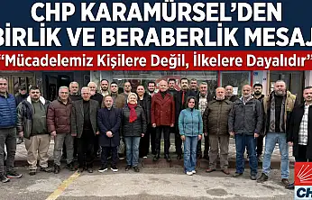 Karamürsel CHP den birlik ve beraberlik Mesajı!