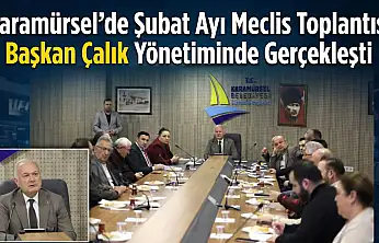 Karamürsel'de Şubat Ayı Meclis Toplantısı yapıldı!