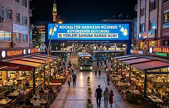 Kocaeli genelinde  Ramazan boyunca İş Yerleri Sahura Kadar Açık!