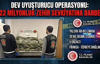 MİLYONLUK DEV UYUŞTURUCU OPERASYONU